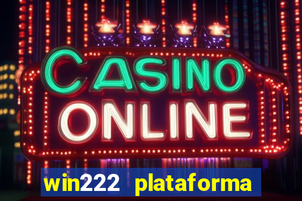 win222 plataforma de jogos